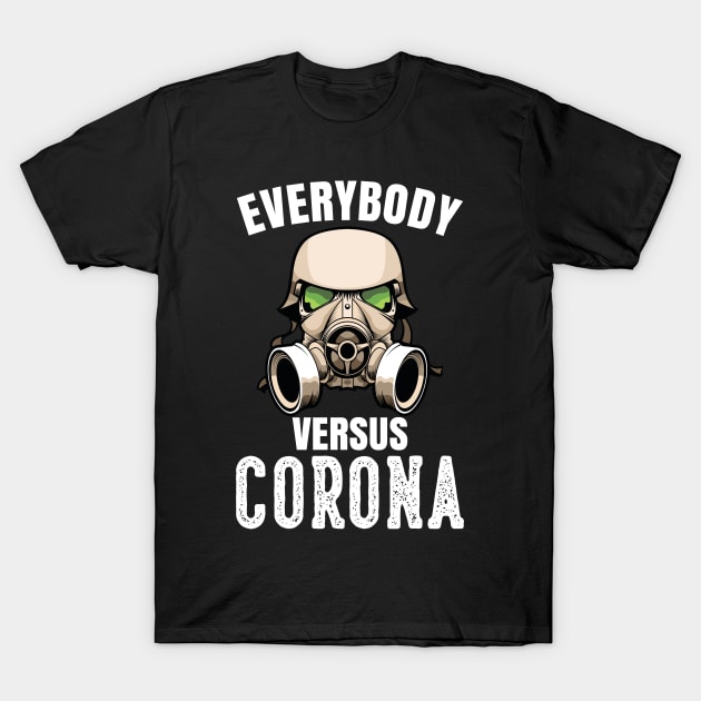 Everybody versus Corona T-Shirt by Macphisto Shirts